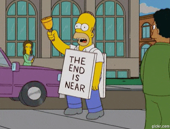 Homer Simpson com uma placa "The End is Near"